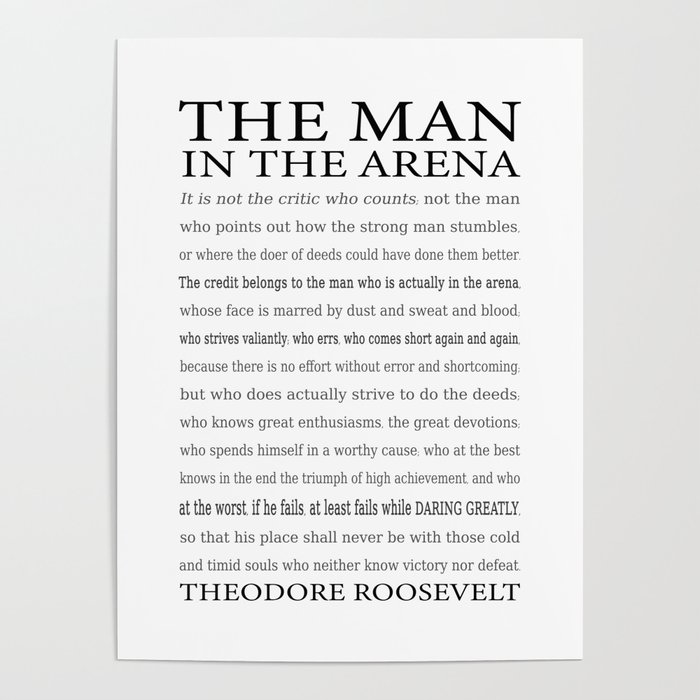 Roosevelt Quote Daring Greatly, Daring Greatly Theodore Roosevelt Quote Man In The Arena Canvas Print By Prettylovely Redbubble, Far better it is to dare mighty things, to win glorious triumphs, even though checkered by failure, than to take rank with those poor spirits who neither enjoy much nor suffer much, because they live in the gray twilight that knows neither victory nor defeat. ― theodore roosevelt, strenuous life