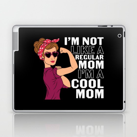 I am not like a regular mom I am a cool mom Laptop & iPad Skin