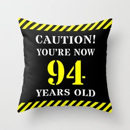 [ Thumbnail: 94th Birthday - Warning Stripes and Stencil Style Text Throw Pillow ]