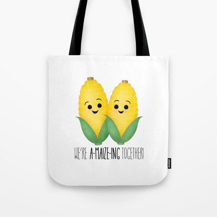 We Re A Maize Ing Together Tote Bag By Avenger Society6 We Re A Maize Ing Together