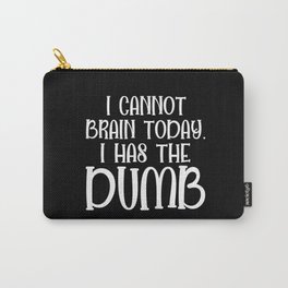 I Cannot Brain Today Funny Sarcastic Carry-All Pouch