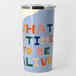What A Time To Be Alive | Blonde Woman with a Positive Mindset Gratitude & Good Vibes | Fun Tropical Travel Mug