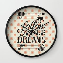 Follow your dream , quotes , inspirational quote Wall Clock