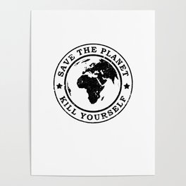 Earth Africa save the planet kill yourself Poster