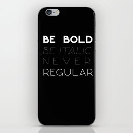Be Bold iPhone Skin