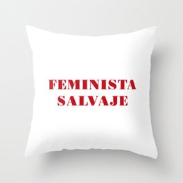 Feminista Salvaje Throw Pillow
