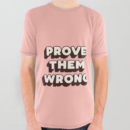 Prove Them Wrong All Over Graphic Tee