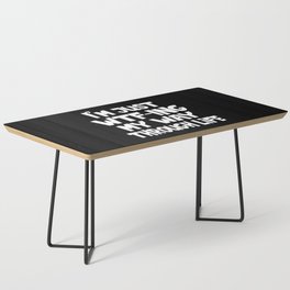 I'm Just WTF-ing My Way Through Life Funny Coffee Table