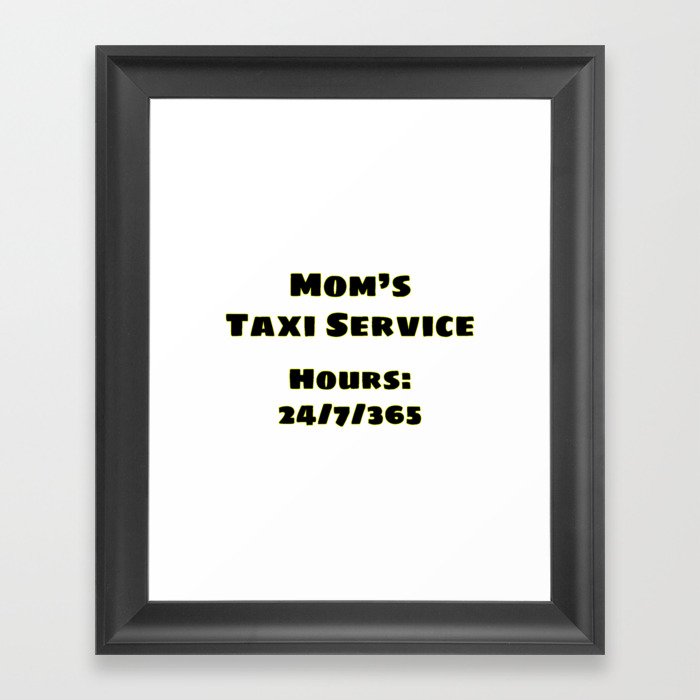 Mom's Taxi Framed Art Print