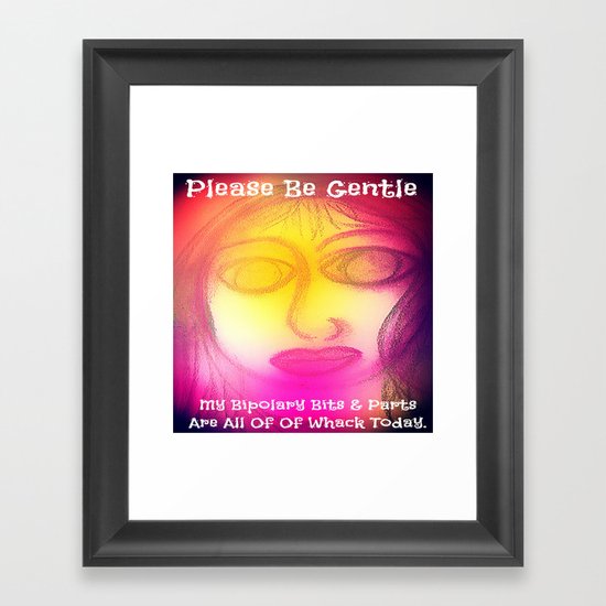 My Bipolary Bits & Parts Are All Out Of Whack... Framed Art Print