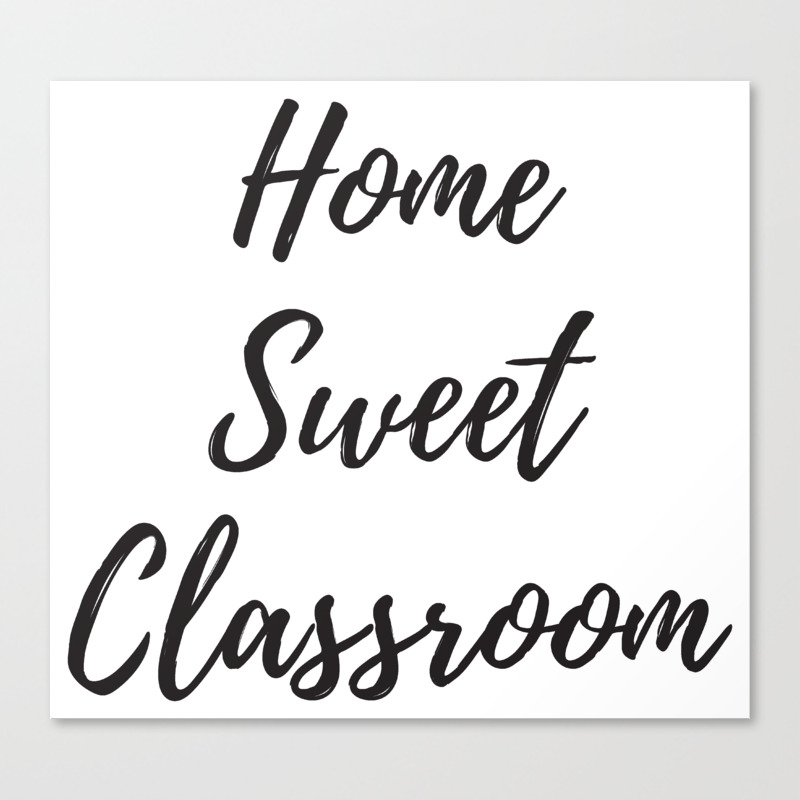 Home Sweet Classroom Classroom Sign Classroom Decor Teacher Gift