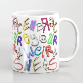Embrace Your Weirdness Coffee Mug