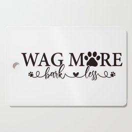 Wag More Bark Less Inspirational Cutting Board