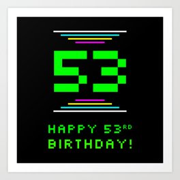 [ Thumbnail: 53rd Birthday - Nerdy Geeky Pixelated 8-Bit Computing Graphics Inspired Look Art Print ]