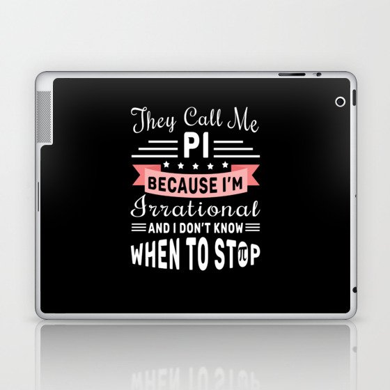 They Call Pi Irrational Math Geek Pi Day Laptop & iPad Skin