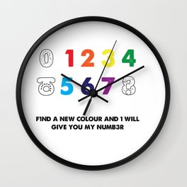 Find a new colour and I'll give you my number Wall Clock