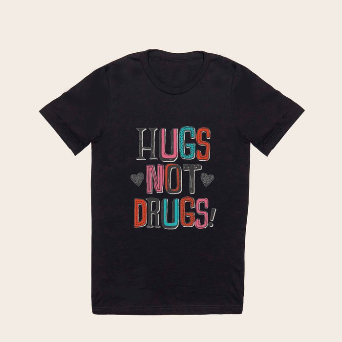 Hugs not drugs outlet t shirt