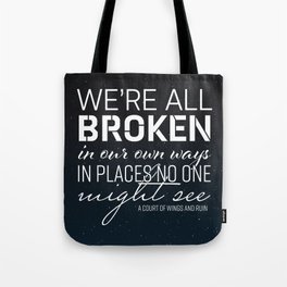 We're All Broken In Our Own Ways Tote Bag