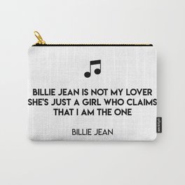 Billie Jean is not my lover She's just a girl who claims that I am the one  Billie Jean Carry-All Pouch