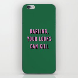 Darling, Your Looks Can Kill, Feminist, Girl, Fashion, Green iPhone Skin