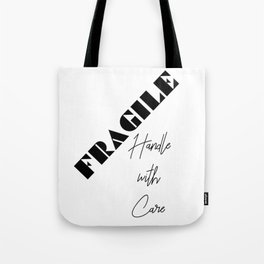 Fragile Handle With Care Tote Bag