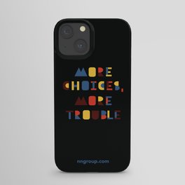 More Choices, More Trouble iPhone Case