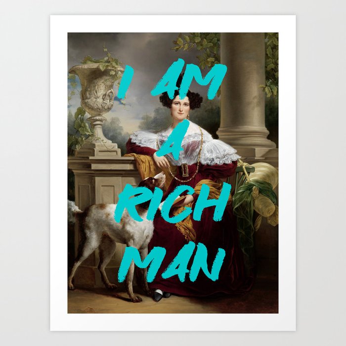 I Am A Rich Man Renaissance Painting Quote Wall Altered Art Feminist Print Typography Office Quote Art Print