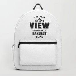 The Best View Comes After The Hardest Climb Backpack