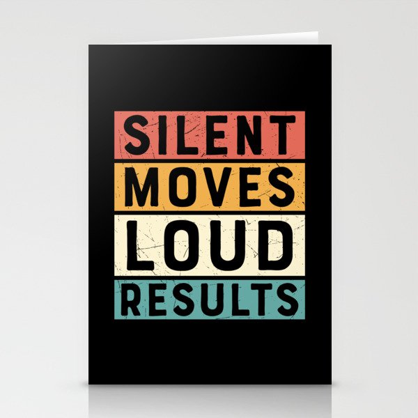 Silent Moves Loud Results Stationery Cards