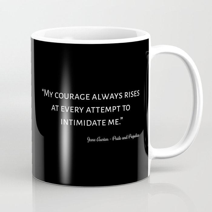 Pride And Prejudice Quote I Coffee Mug By Lemon Pepper | Society6