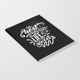 The Best Things In Life Are Sweet Calligraphy Quote Notebook