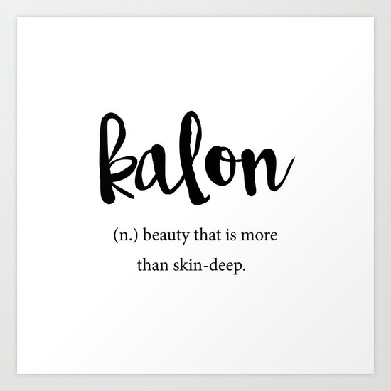 Kalon Unique Word Definition Beauty That Is More Than Skin Deep Art Print By Foxandhound Society6