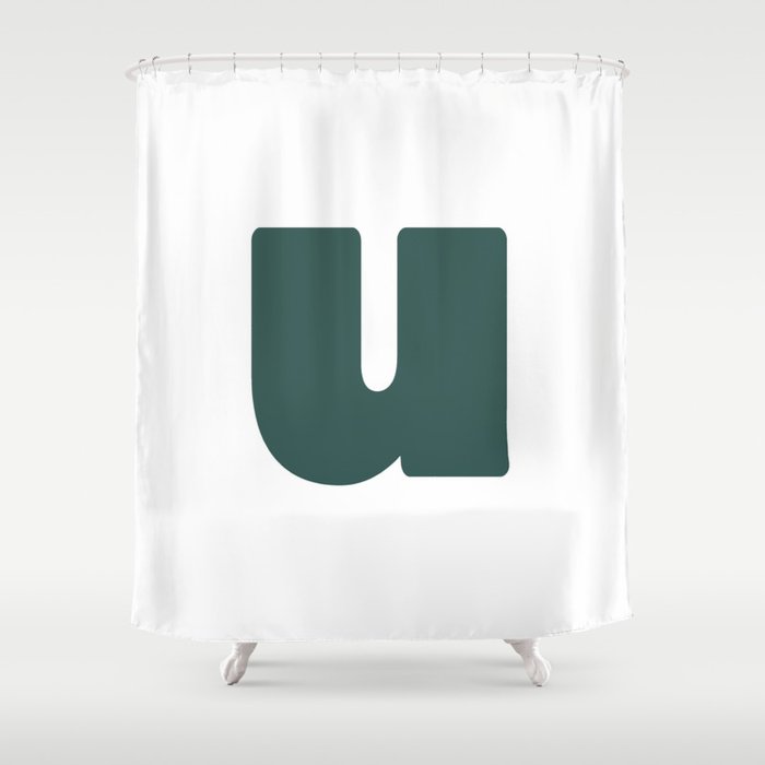 u (Dark Green & White Letter) Shower Curtain