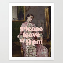 Please Leave By 9 PM Art Print