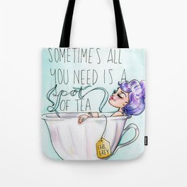 Just a Spot of Tea will do Tote Bag