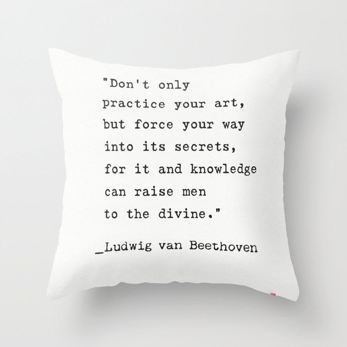 Ludwig van Beethoven quote Throw Pillow