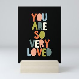You Are So Very Loved Mini Art Print