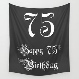 [ Thumbnail: Happy 75th Birthday - Fancy, Ornate, Intricate Look Wall Tapestry ]