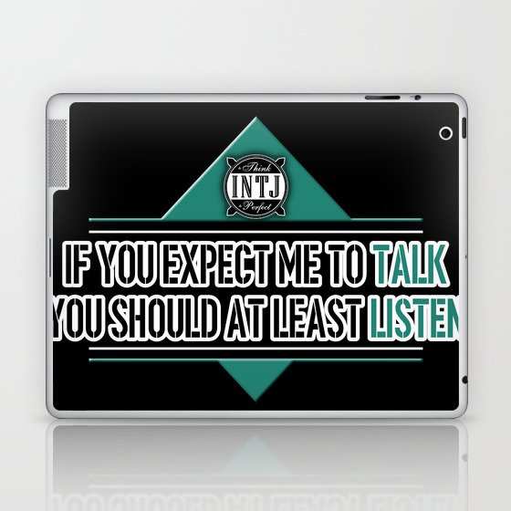 If you expect me to talk you should at least listen INTJ MBTI type quote in black and turquoise Laptop & iPad Skin
