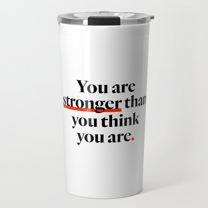 You Are Strong Travel Mug