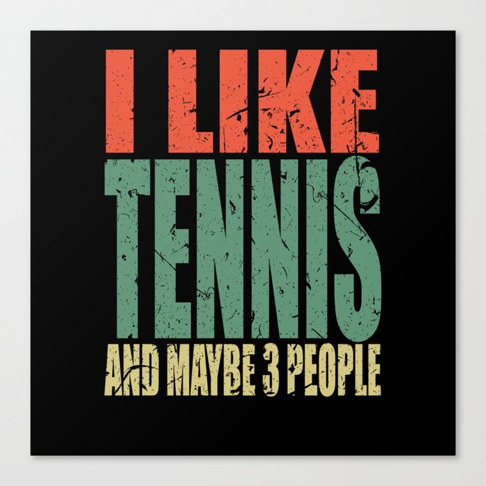 Tennis Saying funny Canvas Print