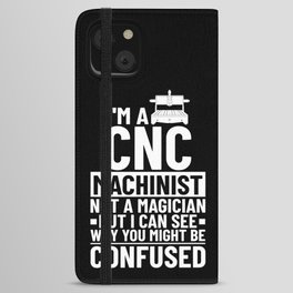 CNC Machine Machinist Programmer Operator Router iPhone Wallet Case