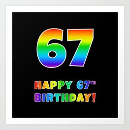 [ Thumbnail: HAPPY 67TH BIRTHDAY - Multicolored Rainbow Spectrum Gradient Art Print ]