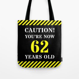 [ Thumbnail: 62nd Birthday - Warning Stripes and Stencil Style Text Tote Bag ]