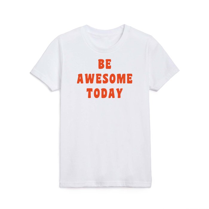 Be Awesome Today in Orange and Pink Kids T Shirt