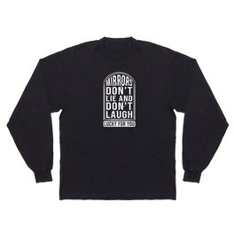 Mirror Quote funny Long Sleeve T-shirt