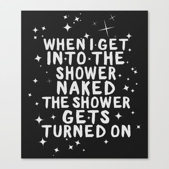 When I get naked in the bathroom, the shower gets turned On. Canvas Print