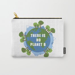 There Is No Planet B Save Earth Day Nature Gift Carry-All Pouch