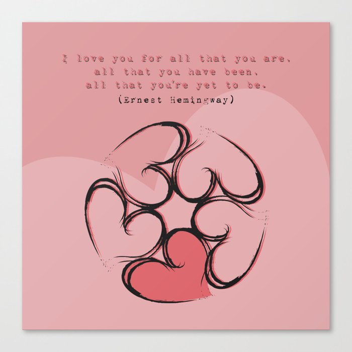 Hemingway quotes Valentine Love for her Canvas Print