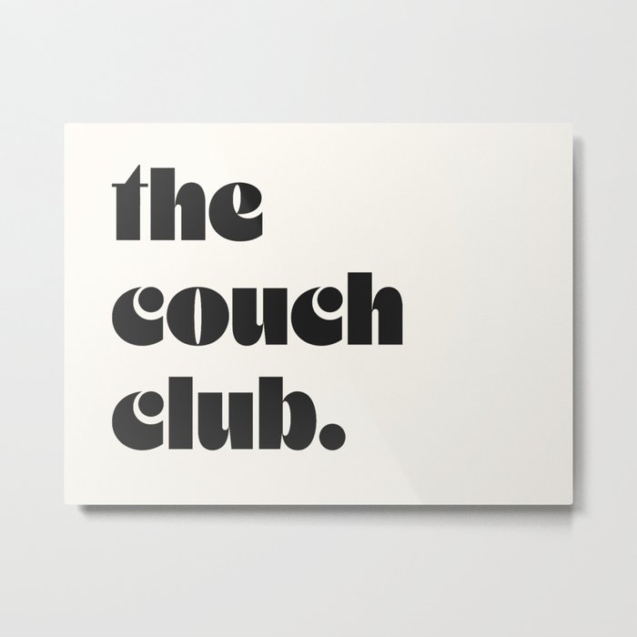 the couch club. Metal Print